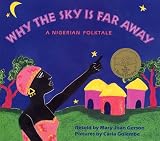 Why The Sky Is Far Away A Nigerian Folktale