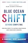 Blue Ocean Shift: Beyond Competing: Proven Steps to Inspire Confidence and Seize New Growth