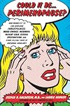 Could It Be...Perimenopause?: How Women 35-50 Can Overcome Forgetfulness, Mood Swings, Insomnia, Weight Gain, Sexual Dysfunction and Other Telltale Signs of Hormonal Imbalance
