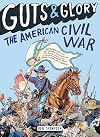 Guts & Glory: The American Civil War
