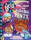 The Nuts: Sing and Dance in Your Polka-Dot Pants