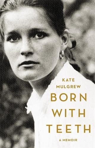 Born with teeth : a memoir / Kate Mulgrew