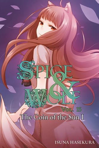 Spice and Wolf, Vol. 15: The Coin of the Sun I