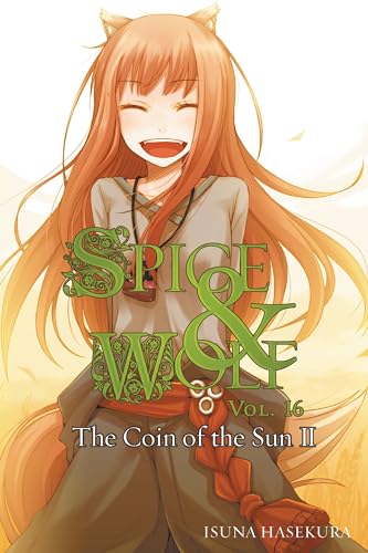 Spice and Wolf, Vol. 16: The Coin of the Sun II