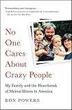 No One Cares About Crazy People My Family And The Heartbreak Of Mental Illness In America