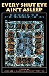 Every Shut Eye Ain't Asleep: An Anthology of Poetry by African Americans Since 1945