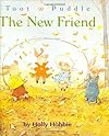Toot & Puddle: The New Friend