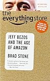 The Everything Store Jeff Bezos And The Age Of Amazon