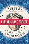 Caesar's Last Breath: Decoding the Secrets of the Air Around Us