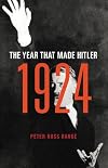 1924: The Year That Made Hitler