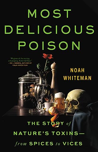 Portada de Most Delicious Poison: The Story of Nature's Toxins_From Spices to Vices