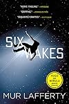 Six wakes - Mur Lafferty