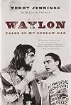 Waylon: Tales of My Outlaw Dad