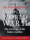 The New York Times Complete World War II: The Coverage of the Entire Conflict