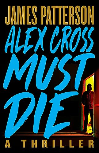 Alex Cross Must Die / by Patterson, James