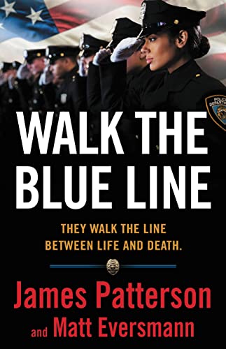 Walk The Blue Line (With: James Patterson,Matt Eversmann) cover