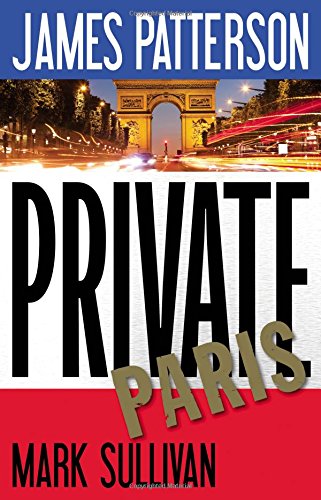 Private Paris (By: James Patterson,Mark Sullivan,Mark Sullivan) cover