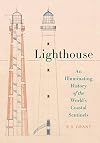 Sentinels of the Sea: A Miscellany of Lighthouses Past