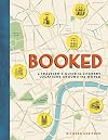 Booked: A Traveler's Guide to Literary Locations Around the World