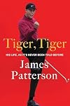 Tiger, Tiger: His Life, As Itβs Never Been Told Before