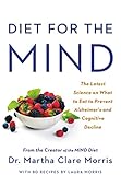 Diet For The Mind The Latest Science On What To Eat To Prevent Alzheimers And Cognitive Decline From The Creator Of The Mind Diet