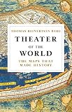 Theater Of The World The Maps That Made History