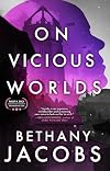 On Vicious Worlds