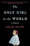 The Only Girl in the World: A Memoir