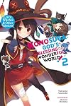 Konosuba: God's Blessing on This Wonderful World! (Light Novel) Volume 2: Love, Witches & Other Delusions