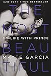 The Most Beautiful: My Life with Prince
