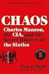 Chaos: Charles Manson, the CIA, and the Secret History of the Sixties
