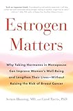 Estrogen Matters Why Taking Hormones In Menopause Can Improve Womens Wellbeing And Lengthen Their Lives Without Raising The Risk Of Breast Cancer