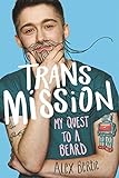 Trans Mission My Quest To A Beard