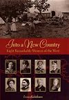 Into a New Country: Eight Remarkable Women of the West