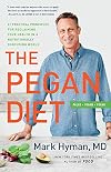 The pegan diet : combine paleo and vegan to stay fit, happy and healthy for life