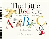 The Little Red Cat Who Ran Away And Learned His Abcs The Hard Way