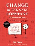 Change Is The Only Constant The Wisdom Of Calculus In A Madcap World