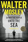 Down the River unto the Sea