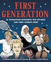 First Generation: 36 Trailblazing Immigrants and Refugees Who Make America Great