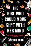 The Girl Who Could Move Sh*t with Her Mind (The Frost Files, 1)
