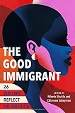 The Good Immigrant 26 Writers Reflect On America