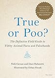 True Or Poo The Definitive Field Guide To Filthy Animal Facts And Falsehoods Does It Fart Series 2