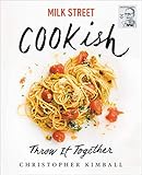 Milk Street Cookish Throw It Together Big Flavors Simple Techniques 200 Ways To Reinvent Dinner