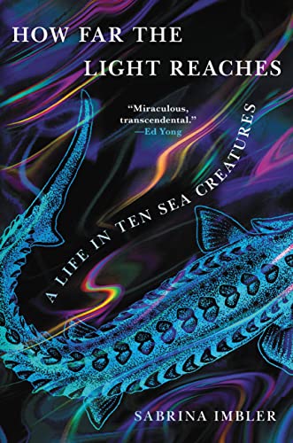 How Far the Light Reaches: A Life in Ten Sea Creatures book cover