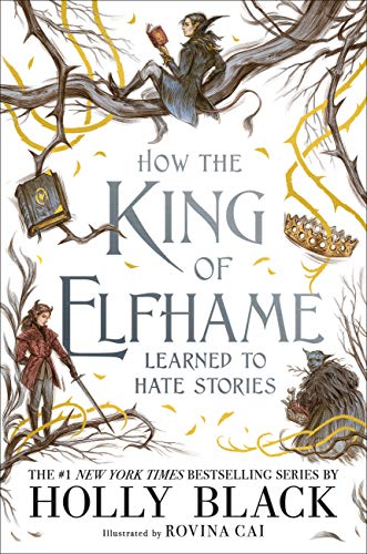 How the King of Elfhame Learned to Hate Stories cover