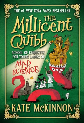 The Millicent Quibb School of Etiquette for Young Ladies of Mad Science / by McKinnon, Kate
