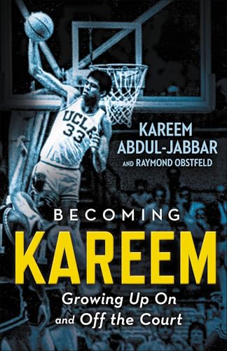 Becoming Kareem: Growing Up On and Off the Court book cover