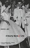 A Nearly Normal Life: A Memoir