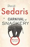 A Carnival of Snackery: Diaries (2003-2020)