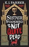 Sister Svangerd and the Not Quite Dead